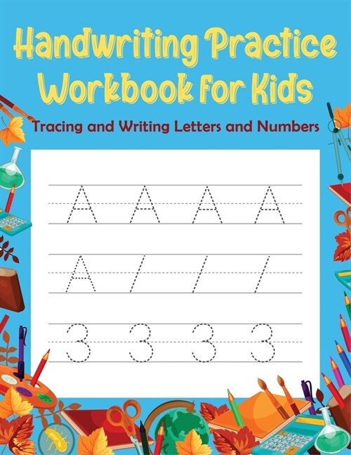 Handwriting Practice Workbook for Kids: Tracing and Writing Letters and Numbers (Paperback)