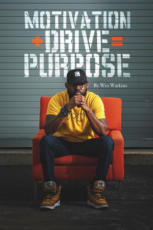Motivation + Drive = Purpose (Paperback)