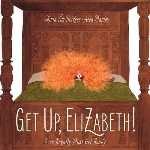 Get Up, Elizabeth!: A Picture Book (Hardcover)