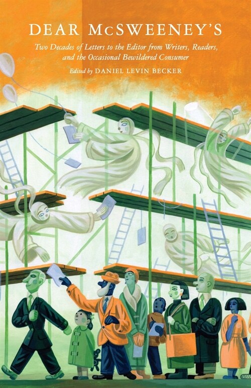 Dear McSweeneys: Two Decades of Letters to the Editor from Writers, Readers, and the Occasional Bewildered Consumer (Hardcover)