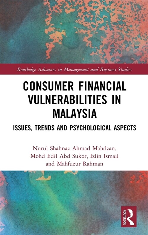 Consumer Financial Vulnerabilities in Malaysia : Issues, Trends and Psychological Aspects (Hardcover)