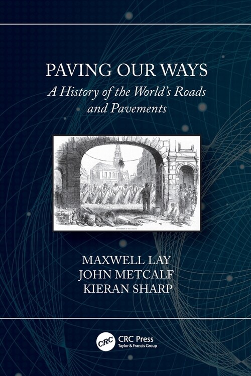 Paving Our Ways : A History of the World’s Roads and Pavements (Paperback)
