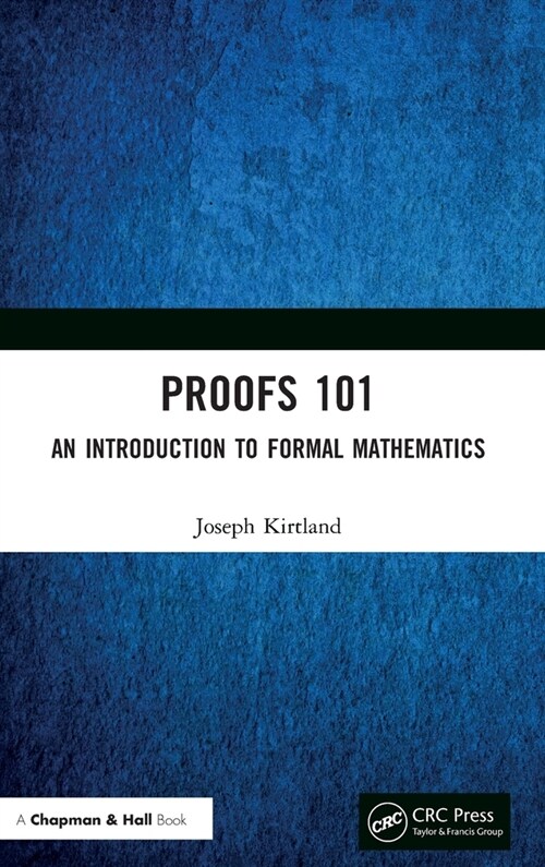 Proofs 101 : An Introduction to Formal Mathematics (Hardcover)