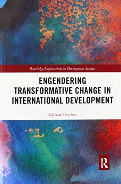 Engendering Transformative Change in International Development (Paperback, 1)