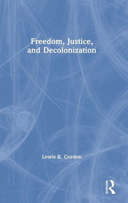 Freedom, Justice, and Decolonization (Hardcover, 1)