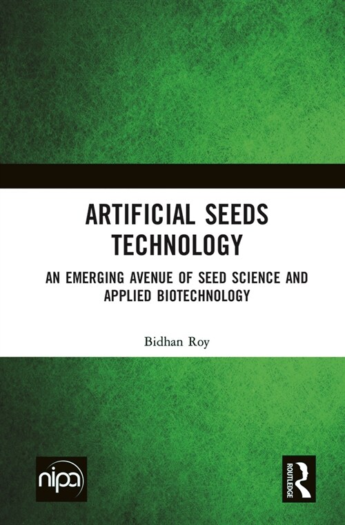 Artificial Seeds Technology : An Emerging Avenue of Seed Science and Applied Biotechnology (Hardcover)