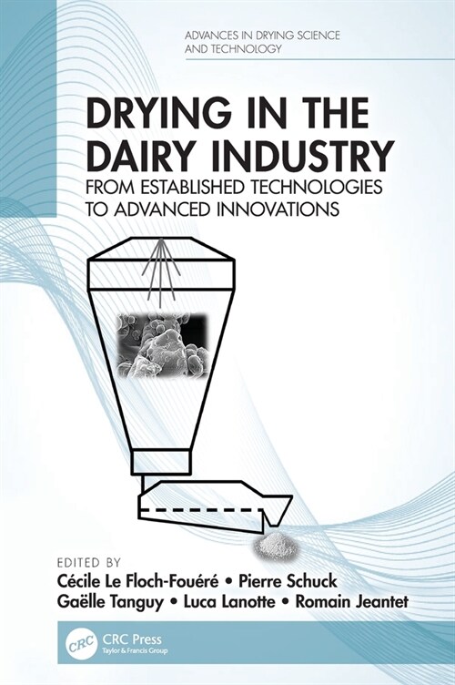 Drying in the Dairy Industry: From Established Technologies to Advanced Innovations (Hardcover)
