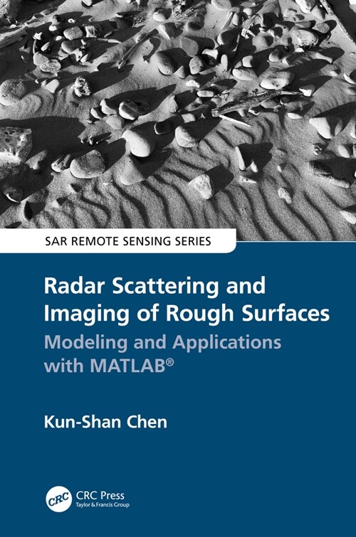 Radar Scattering and Imaging of Rough Surfaces : Modeling and Applications with MATLAB® (Hardcover)