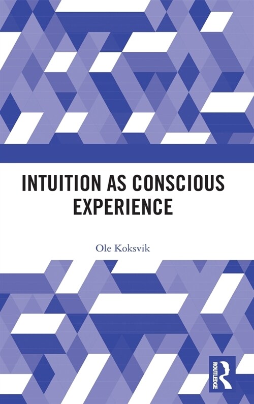 Intuition as Conscious Experience (Hardcover)