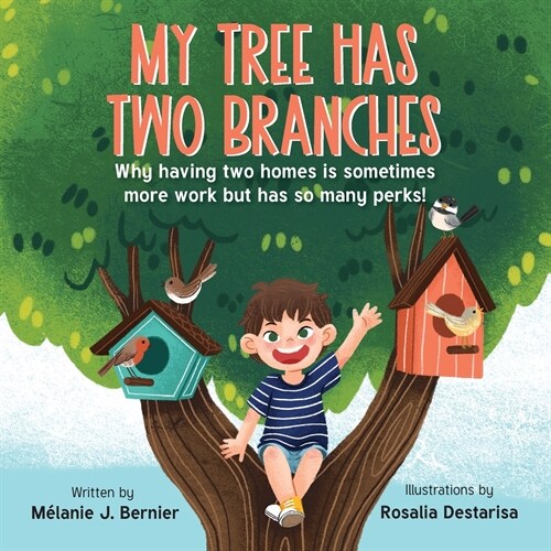 My Tree Has Two Branches: Why having two homes is sometimes more work but has so many perks! (Paperback)