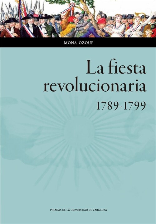 FIESTA REVOLUCIONARIA 1789 1799,LA (Book)