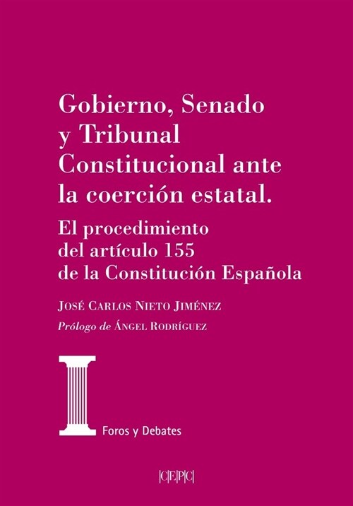 GOBIERNO SENADO Y TRIBUNAL CONSTITUCIONAL ANTE LA COERCION (Book)