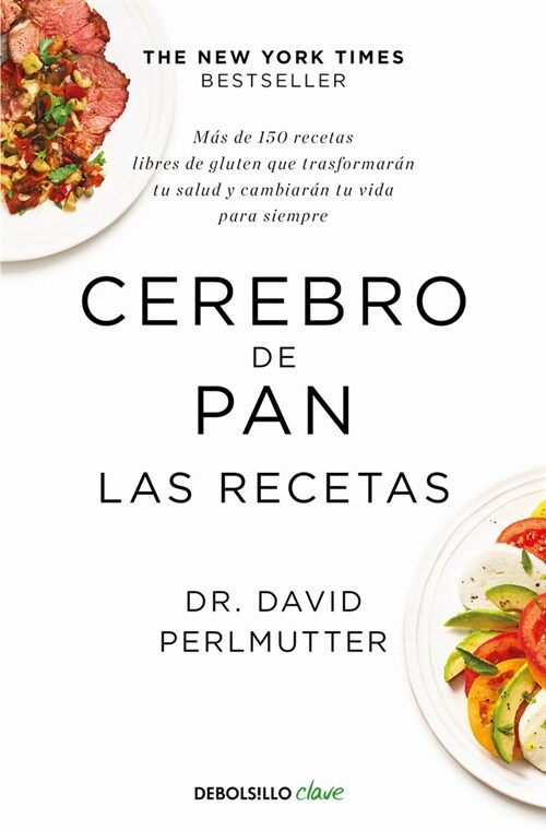 Cerebro de Pan. Las Recetas / The Grain Brain Cookbook (Paperback)