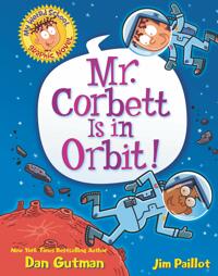My weird school graphic novel. 1, Mr. Corbett is in orbit!