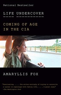 Life undercover : coming of age in the CIA / First vintage books ed