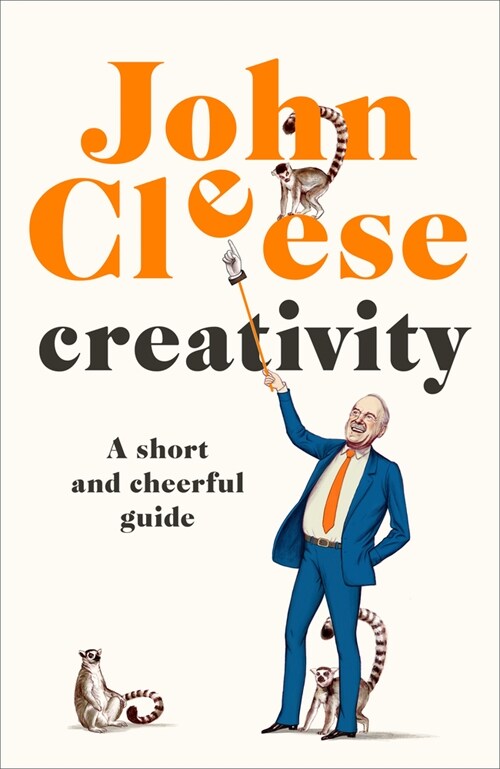 Creativity: A Short and Cheerful Guide (Hardcover)