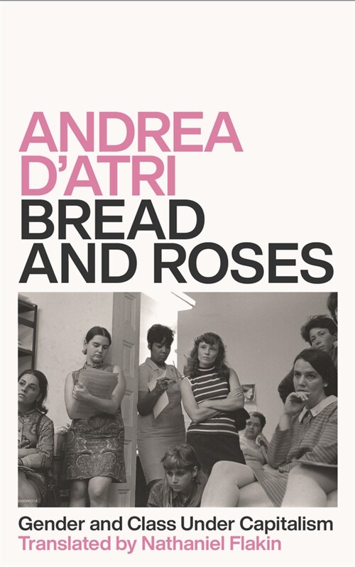 Bread and Roses : Gender and Class Under Capitalism (Paperback)