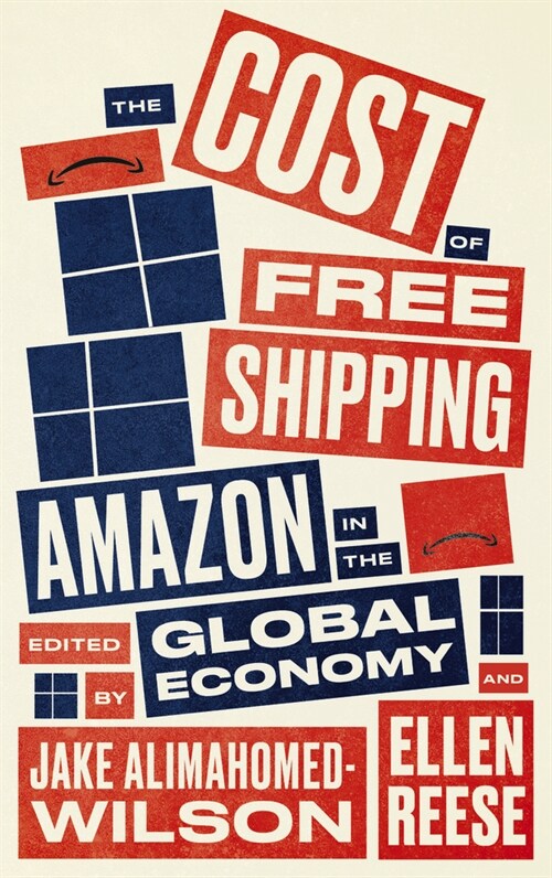 The Cost of Free Shipping: Amazon in the Global Economy (Hardcover)