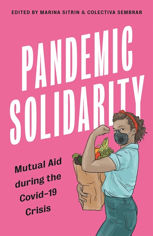 Pandemic Solidarity: Mutual Aid During the Coronavirus Crisis (Hardcover)