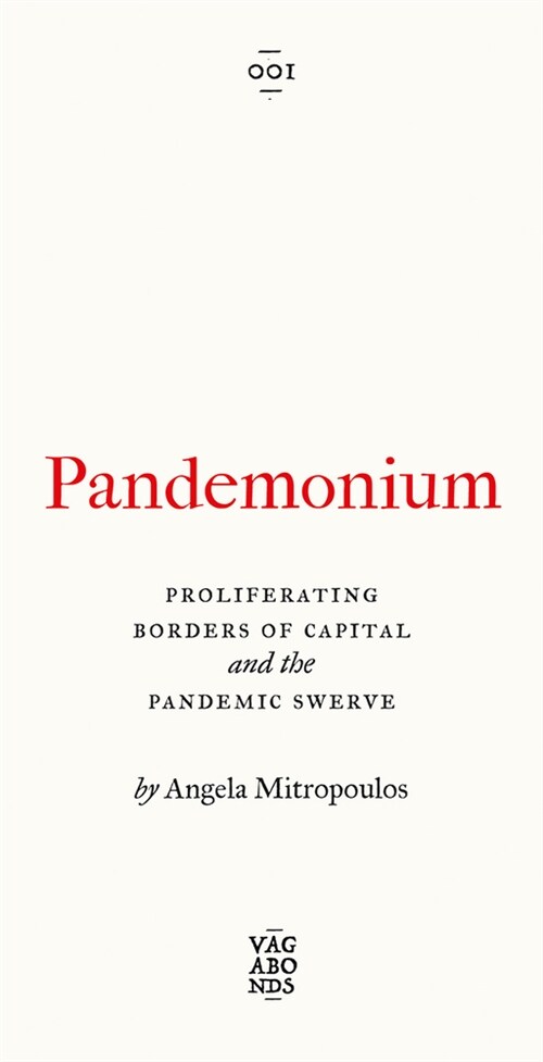 Pandemonium : Proliferating Borders of Capital and the Pandemic Swerve (Paperback)