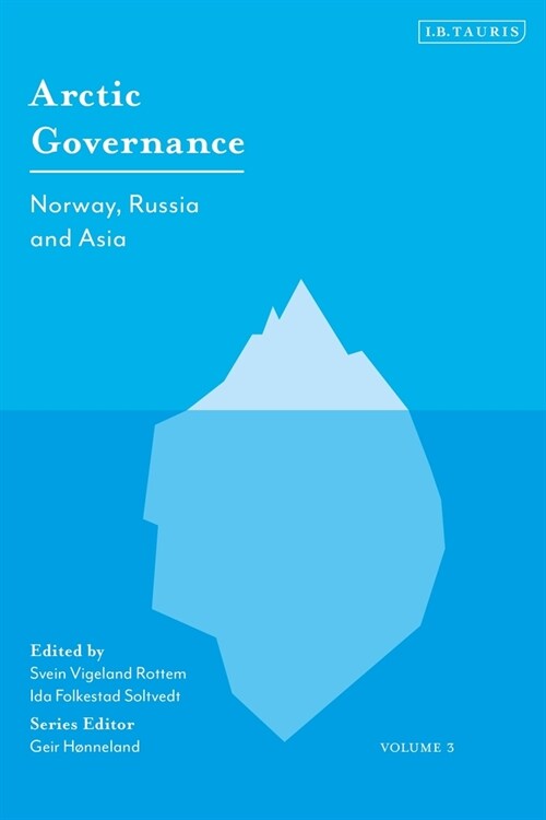 Arctic Governance: Volume 3 : Norway, Russia and Asia (Paperback)