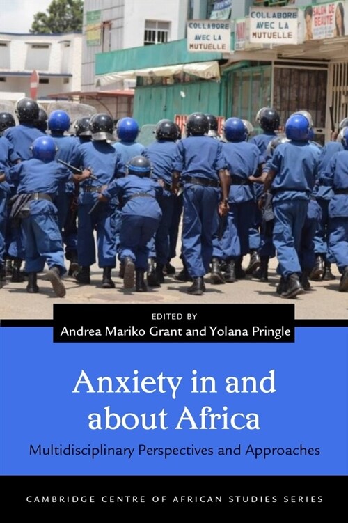 Anxiety in and about Africa: Multidisciplinary Perspectives and Approaches (Paperback)