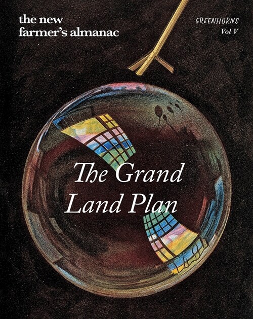 The New Farmers Almanac, Volume V: Grand Land Plan (Paperback)