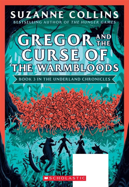 Gregor and the Curse of the Warmbloods (the Underland Chronicles #3: New Edition): Volume 3 (Paperback)