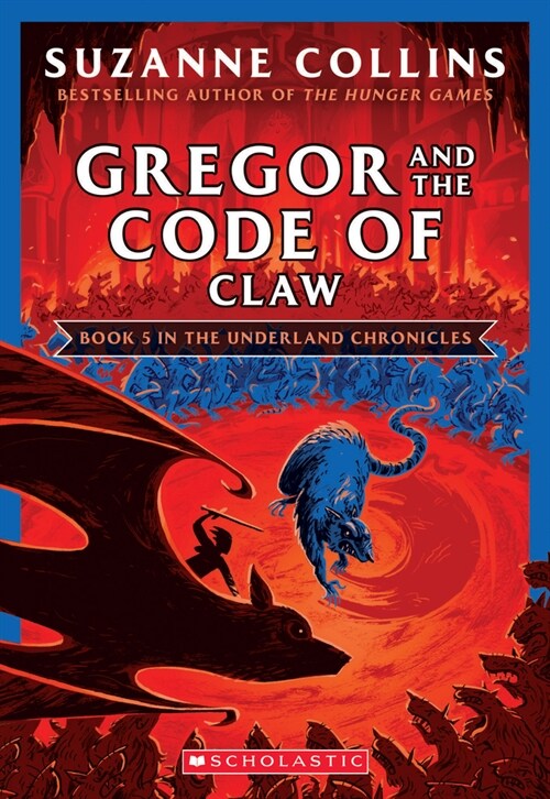 Gregor and the Code of Claw (the Underland Chronicles #5: New Edition): Volume 5 (Paperback)