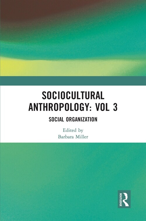 Sociocultural Anthropology: Vol 3 : Social Organization (Hardcover)