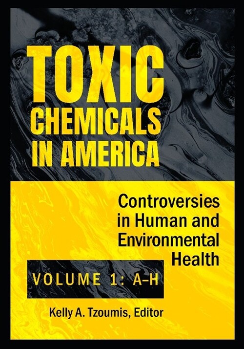 Toxic Chemicals in America: Controversies in Human and Environmental Health [2 Volumes] (Hardcover)