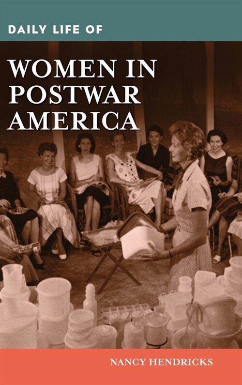 Daily Life of Women in Postwar America (Hardcover)