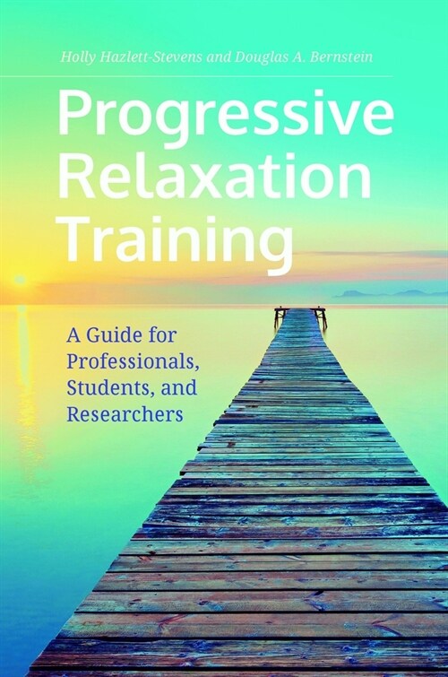 Progressive Relaxation Training: A Guide for Professionals, Students, and Researchers (Hardcover)