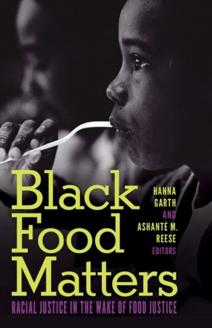 Black Food Matters: Racial Justice in the Wake of Food Justice (Paperback)