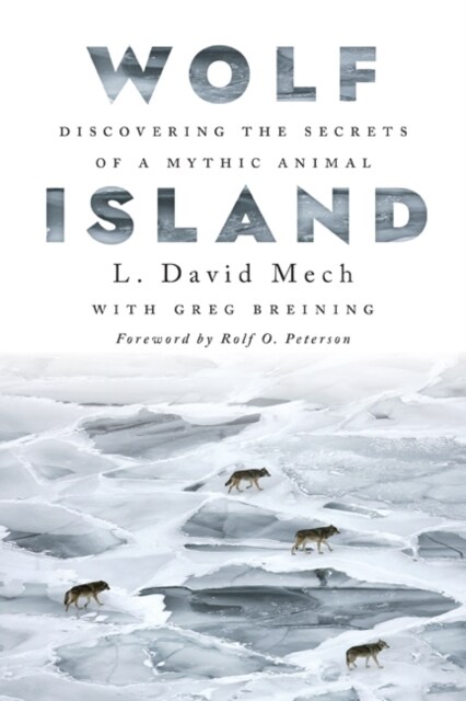 Wolf Island: Discovering the Secrets of a Mythic Animal (Hardcover)