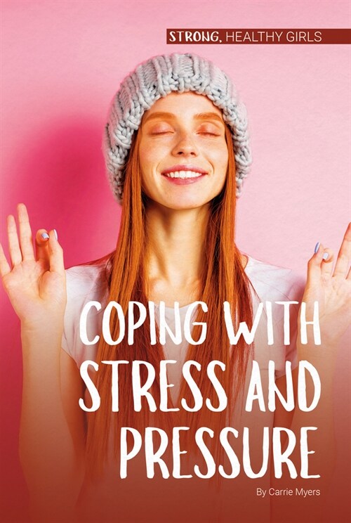 Coping with Stress and Pressure (Library Binding)
