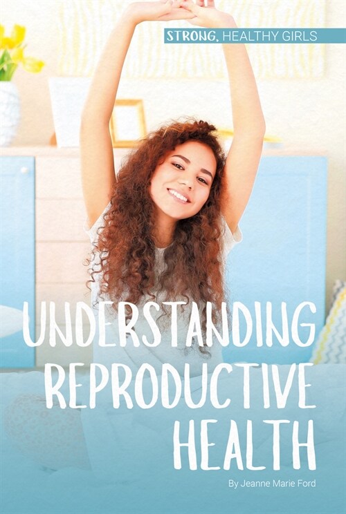 Understanding Reproductive Health (Library Binding)