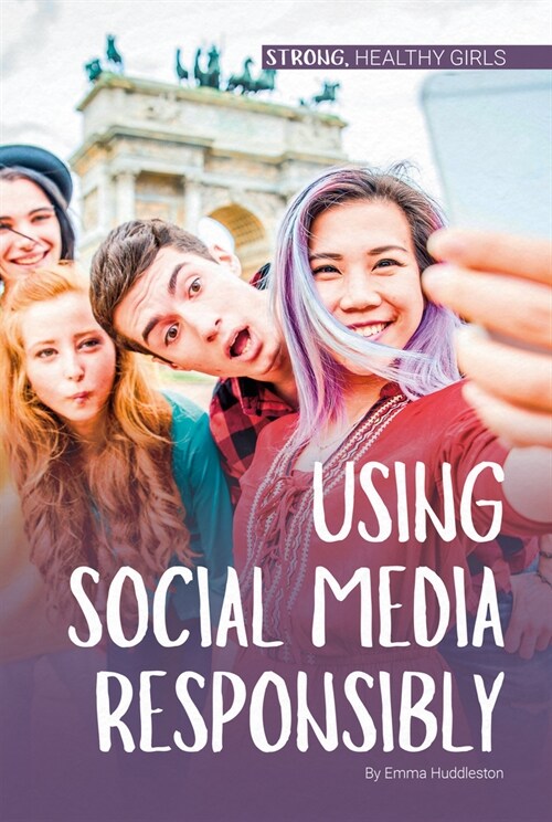 Using Social Media Responsibly (Library Binding)