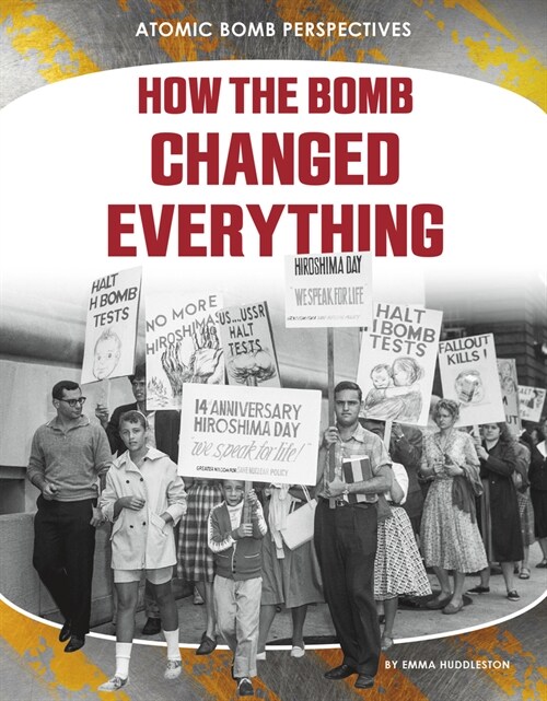 How the Bomb Changed Everything (Library Binding)
