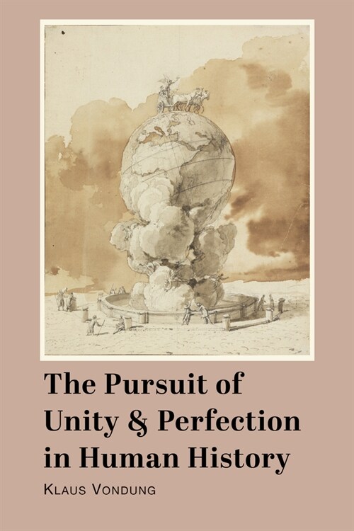 The Pursuit of Unity and Perfection in History (Hardcover)