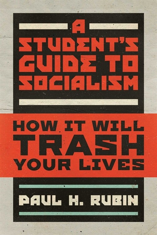 A Students Guide to Socialism: How It Will Trash Your Lives (Paperback)
