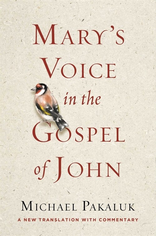 Marys Voice in the Gospel According to John: A New Translation with Commentary (Hardcover)