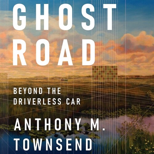 Ghost Road: Beyond the Driverless Car (Audio CD)