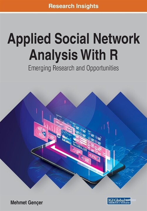 Applied Social Network Analysis With R: Emerging Research and Opportunities (Paperback)