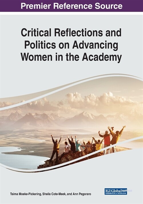 Critical Reflections and Politics on Advancing Women in the Academy (Paperback)