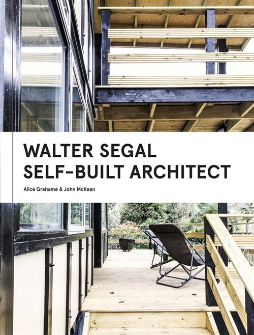 Walter Segal : Self-Built Architect (Hardcover)