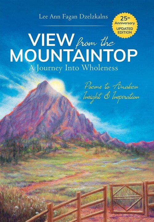 View from the Mountaintop: a Journey into Wholeness: Poems to Awaken Insight & Inspiration (Hardcover)