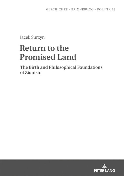 Return to the Promised Land.: The Birth and Philosophical Foundations of Zionism (Hardcover)