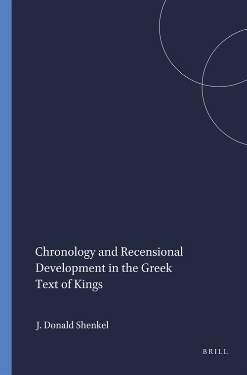 Chronology and Recensional Development in the Greek Text of Kings (Paperback)