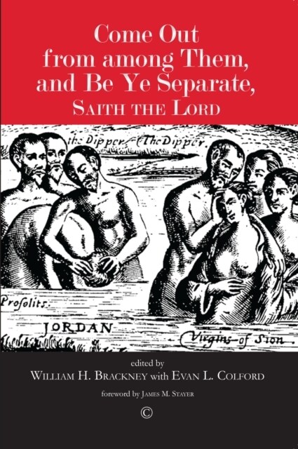 Come Out from among Them, and Be Ye Separate, Saith the Lord : Separationism and the Believers Church Tradition (Paperback)